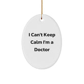 Funny Doctor Christmas Unique Gifts from Men to Doctor Friends, Oval Ornament with I Can't Keep Calm Quote, Unique Christmas Unique Gifts for Doctors, Oval Shaped Decor - Image 1
